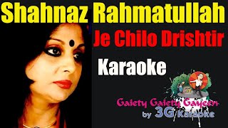 Je Chilo Drishtir Shimanay  যে ছিল দৃষ্টি Shahnaz Rahmatullah  Bangla Karaoke With Rolling Lyric [upl. by Dolph167]