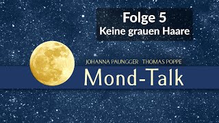 Keine grauen Haare  MondTalk Folge 5  Paungger amp Poppe [upl. by Tien]