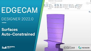 EDGECAM DESIGNER 20220 Yenilikler  Surfaces AutoConstrained  METROPOLSOFT [upl. by Ortrude]