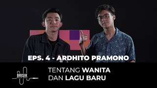 BRISIK with Akbarry Eps 4  Ardhito Pramono Live Tentang Wanita dan Lagu Barunya [upl. by Adnalohs270]