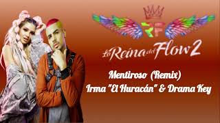 Mentiroso Remix  Irma quotEl Huracánquot ft Drama Key  La Reina del Flow 2 [upl. by Azile]