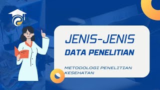 Mengenal Jenis Jenis Data dalam Penelitian Kesehatan [upl. by Ettelrac]