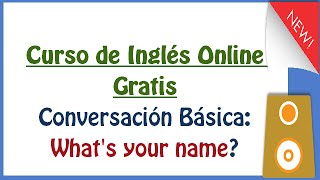 Conversación básica en inglés con audio Whats your name ¿Cuál es su nombre [upl. by Weinert269]