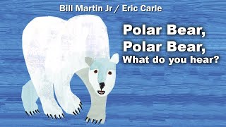 Polar Bear Polar Bear What Do You Hear By Eric Carle [upl. by Htebazile831]