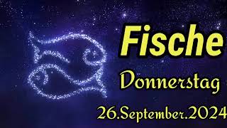 FISCHE Horoskop heute Donnerstag 26 SEPTEMBER 2024 ♓ [upl. by Snodgrass]