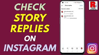 How to See All of Your Story Replies on Instagram [upl. by Aihsirt376]