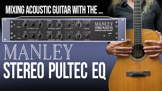 Manley Stereo Pultec EQ  AB Test on Acoustic Guitar [upl. by Elleryt]