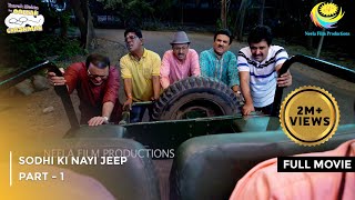 Sodhi Ki Nayi Jeep  FULL MOVIE  Part 1  Taarak Mehta Ka Ooltah Chashmah Ep 3982 to 3984 [upl. by Saphra240]