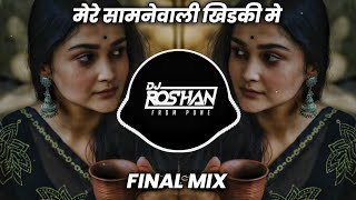 Mere Samne Wali Khidki  Final Mix  Dj Roshan Pune  Its Roshya Style [upl. by Eslehc]