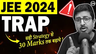 JEE 2024  TRAP in a Paper   100 Efficient Strategy  Jan Attempt  Eduniti  Mohit Sir [upl. by Coveney558]