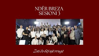 Ndër Breza  Zoti do bëj një rrugë  Adhurim  Muzikë Live Sesioni 3 covers CHILL PRO 4K [upl. by Collins]