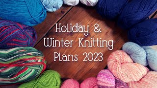 Holiday amp Winter Knitting Plans  Everything Im Making this Season [upl. by Lynd]