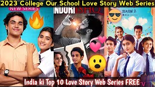 2024 ki College And School Love Story Web Series Hindi 🔥  India Top 10 Love Story Web Series  😮 [upl. by Leeda]