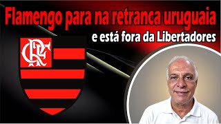 Flamengo para na retranca uruguaia e está fora da Libertadores [upl. by Nerraj]