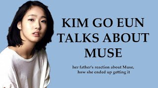 KIM GO EUN TALKING ABOUT MUSE [upl. by Legge]