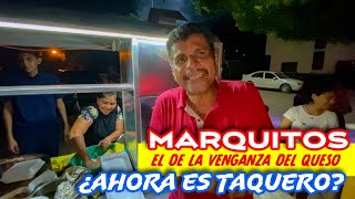 ¿MARQUITOS AHORA DE TAQUERO [upl. by Bobbe]