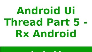 Android Tutorial 2019  RXjava Android Example for beginners Part  5 [upl. by Oakes]