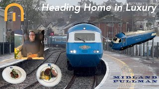 Heading Home in Luxury Midland Pullman Dining Class 43 HST [upl. by Abel]