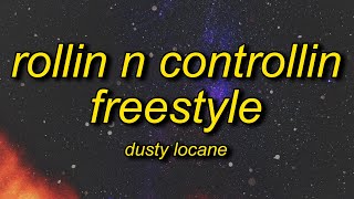 DUSTY LOCANE  ROLLIN N CONTROLLIN FREESTYLE Lyrics  i walk in the spot 30 on me and some chops [upl. by Ketchan781]