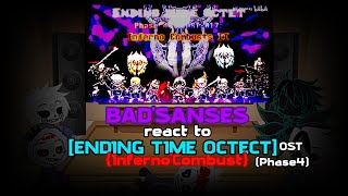 BADSANSES react to ENDINGTIMEOCTET Phase4Part2 quotInferno Combustquot OST Req [upl. by Yde]