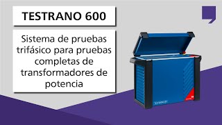 TESTRANO 600 – Sistema de pruebas trifásico para pruebas completas de transformadores de potencia [upl. by Trygve]