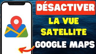 Comment désactiver la vue satellite dans Google Maps [upl. by Hillhouse239]