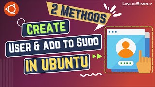 How to Create User and Add to Sudo in Ubuntu 2 Methods  LinuxSimply [upl. by Mmada]