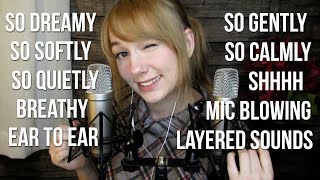 ASMR quotSo Gentlequot quotSo Softlyquot quotSo Quietlyquot  Layered Mic Blowing Sounds amp Shushing [upl. by Letnom]