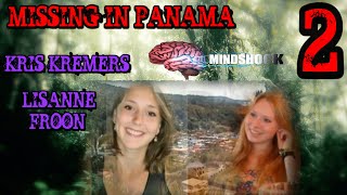 MISSING IN PANAMA KRIS KREMERS and LISANNE FROON  EPISODE 2 [upl. by Wanids]