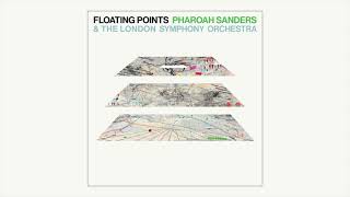 Floating Points Pharoah Sanders amp The London Symphony Orchestra  Promises Movement 6 [upl. by Lein695]