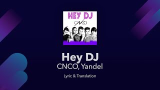 CNCO Yandel  Hey DJ Lyrics English and Spanish  Translation  Subtitles [upl. by Aneloj]