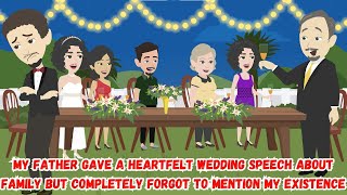 My Father Gave a Heartfelt Wedding Speech About Family But Completely Forgot to Mention My [upl. by Asek]