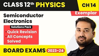 Class 12 Physics NCRET Exemplar  Semiconductor Electronics  Quick RevisionAll Concepts Solved [upl. by Dnomal]