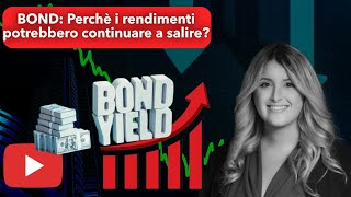 Perchè i rendimenti obbligazionari potrebbero continuare a salire Perchè NON allungare la duration [upl. by Diamond]