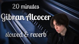 20 minutes of Gibran Alcocer  Slowed amp Reverb [upl. by Kovar]