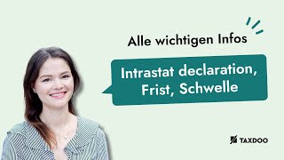 Intrastat Meldung Intrastat Frist Intrastat Schwelle Alle wichtigen Infos [upl. by Padriac113]