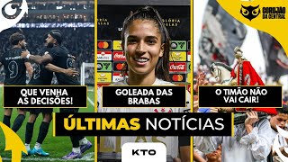 O Corinthians não vai cair Vamos analisar a tabela  Goleada das Brabas na Libertadores [upl. by Olracnaig]