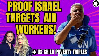 BREAKING New Proof Israels Attack on Aid Workers  US Child Poverty Triples  Much More [upl. by Eseela]