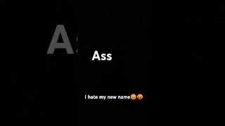 I hate my new name [upl. by Azral]