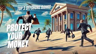 You Should Have an Offshore Bank Top 3 [upl. by Akienom]