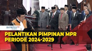 FULL Pelantikan Pimpinan MPR Periode 20242029 Ahmad Muzani Resmi jadi Ketua [upl. by Peppi588]