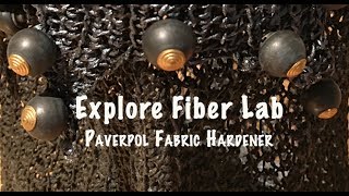 Explore Fiber Lab  Intro to Paverpol Fabric Hardener [upl. by Selway]