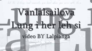 VanlalsailovaLung i her leh si [upl. by Leamiba]