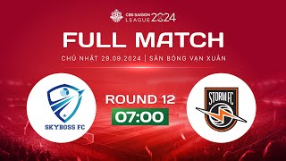 FULL  VÒNG 12  SKYBOSS FC vs STORM FC  CBS LEAGUE 2024 [upl. by Aiouqahs]