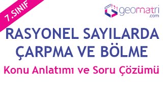 RASYONEL SAYILARDA Ã‡ARPMA VE BÃ–LME Ä°ÅžLEMLERÄ° â–º 7 SINIF MATEMATÄ°K KONU ANLATIMI VE SORU Ã‡Ã–ZÃœMLERÄ° [upl. by Segalman320]