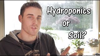 Soil vs Hydroponics  Some Info For Beginners [upl. by Darrow906]