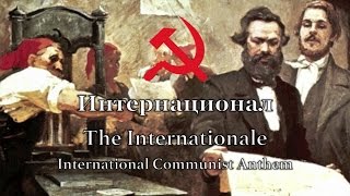 International Communist Anthem The Internationale [upl. by Hairem]