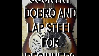 Country Dobro and Lap Steel For Beginners Scott Grove Lessons Guitar [upl. by Lewis637]