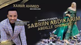 XARIIR AHMED SABRIIN HAMBALYO AROOS 2022 [upl. by Apple]