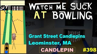 Watch Me Suck at Bowling Ep 398 Grant Street Candlepins Leominster MA [upl. by Ailedamla]